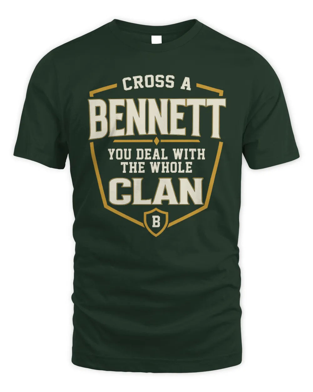 BENNETT NT1-K008 Cross A/An NAME, You Deal With the Whole Clan | Personalized Vintage T-Shirt - Unisex Standard T-Shirt - Forest Green