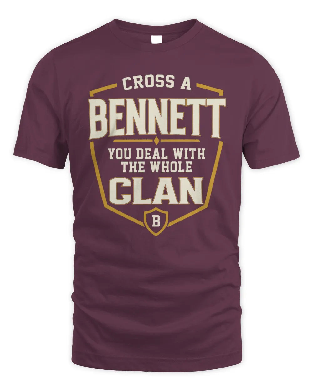 BENNETT NT1-K008 Cross A/An NAME, You Deal With the Whole Clan | Personalized Vintage T-Shirt - Unisex Standard T-Shirt - Maroon