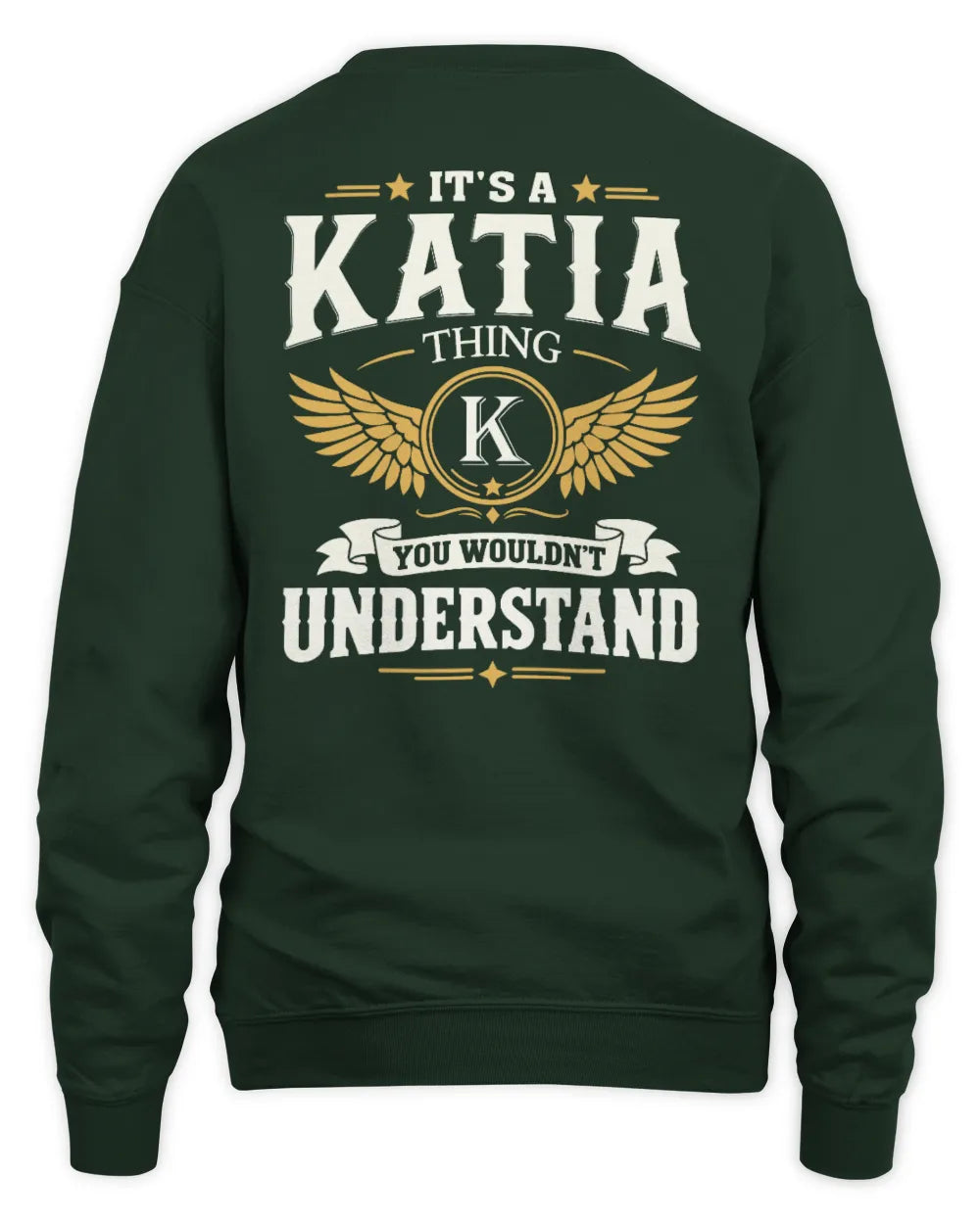 KATIA KT06-M008 It’s a [NAME] Thing – You Wouldn’t Understand | Personalized Vintage T-Shirt - Unisex Sweatshirt - Forest Green