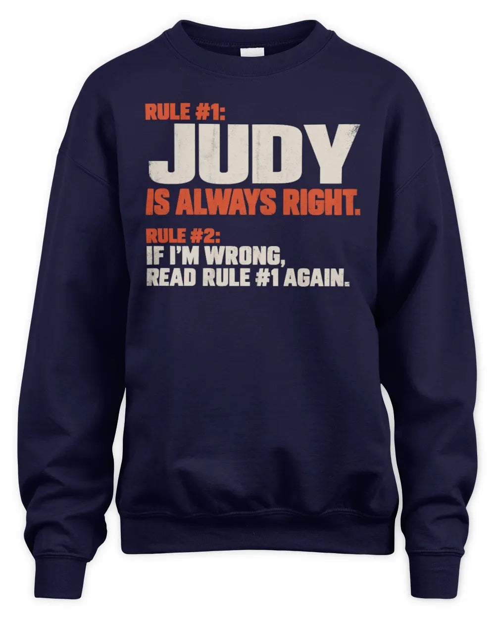 JUDY NP1-H006 - Always Right Personalized Name T-Shirt – Funny Custom Name Shirt - Unisex Sweatshirt - Navy