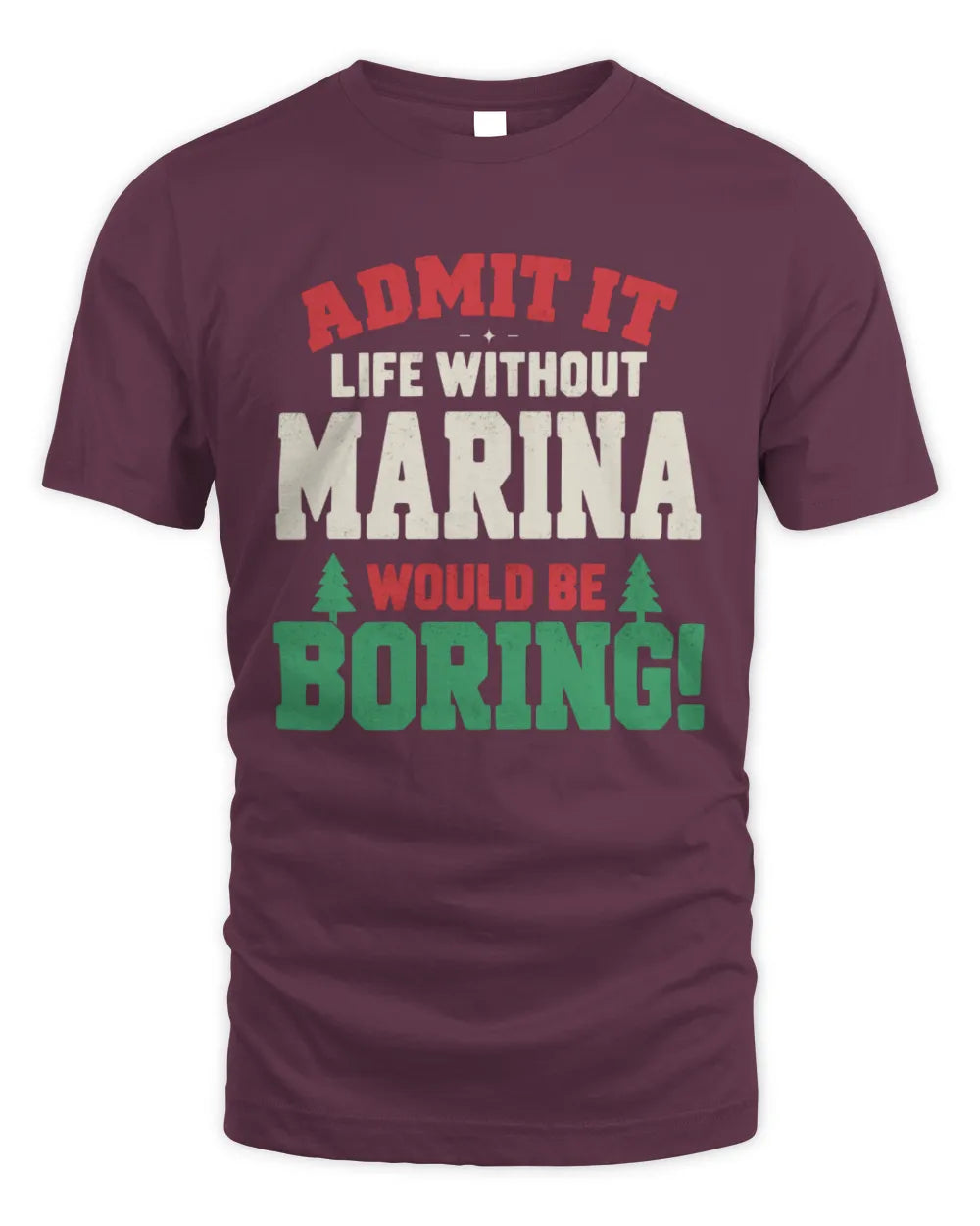 MARINA P5 TH08 Christmas T-Shirt – “Life Without NAME Would Be Boring” - Unisex Standard T-Shirt - Maroon