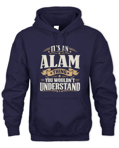 ALAM P08 TH51 - Personalized “It’s a/an [NAME] Thing – You Wouldn’t Understand” Shirt - Unisex Hoodie - Navy