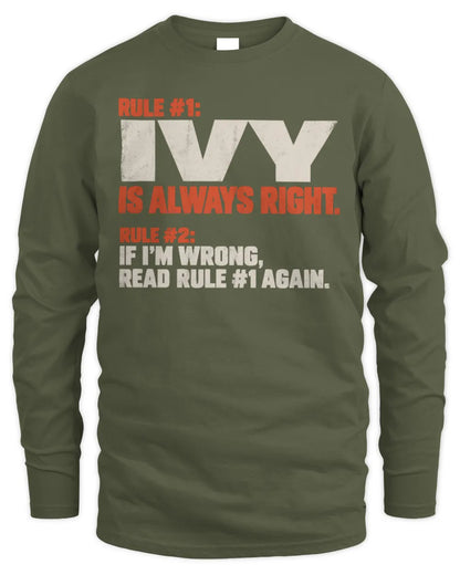 IVY NP1-H006 
Always Right Personalized Name T-Shirt – Funny Custom Name Shirt - Men's Long Sleeved T-Shirt - Military Green