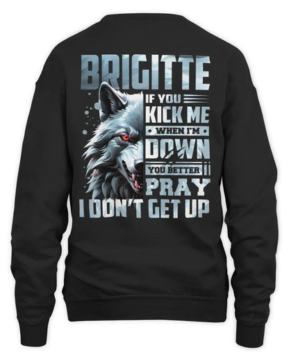 BRIGITTE AP62-K4-666 - Personalized Fierce Wolf Quote Apparel “If You Kick Me When I’m Down, You Better Pray I Don’t Get Up” - Unisex Sweatshirt - Black