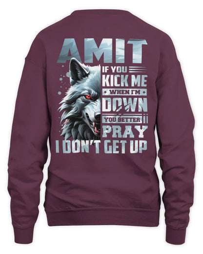 AMIT AP62-K4-666 - Personalized Fierce Wolf Quote Apparel “If You Kick Me When I’m Down, You Better Pray I Don’t Get Up” - Unisex Sweatshirt - Maroon