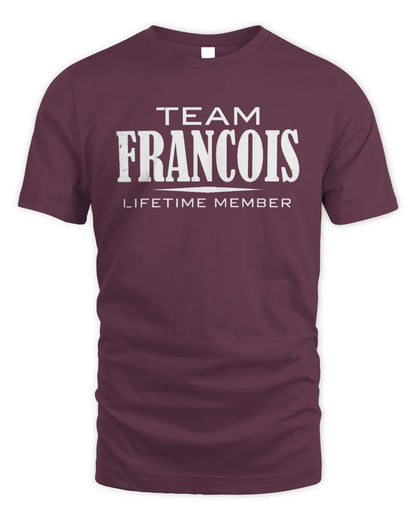 FRANCOIS BL62-K4-128 - Personalized “Team NAME Lifetime Member” - Unisex Standard T-Shirt - Maroon