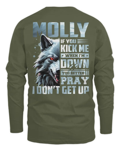 MOLLY AP62-K4-666 - Personalized Fierce Wolf Quote Apparel “If You Kick Me When I’m Down, You Better Pray I Don’t Get Up” - Men's Long Sleeved T-Shirt - Military Green
