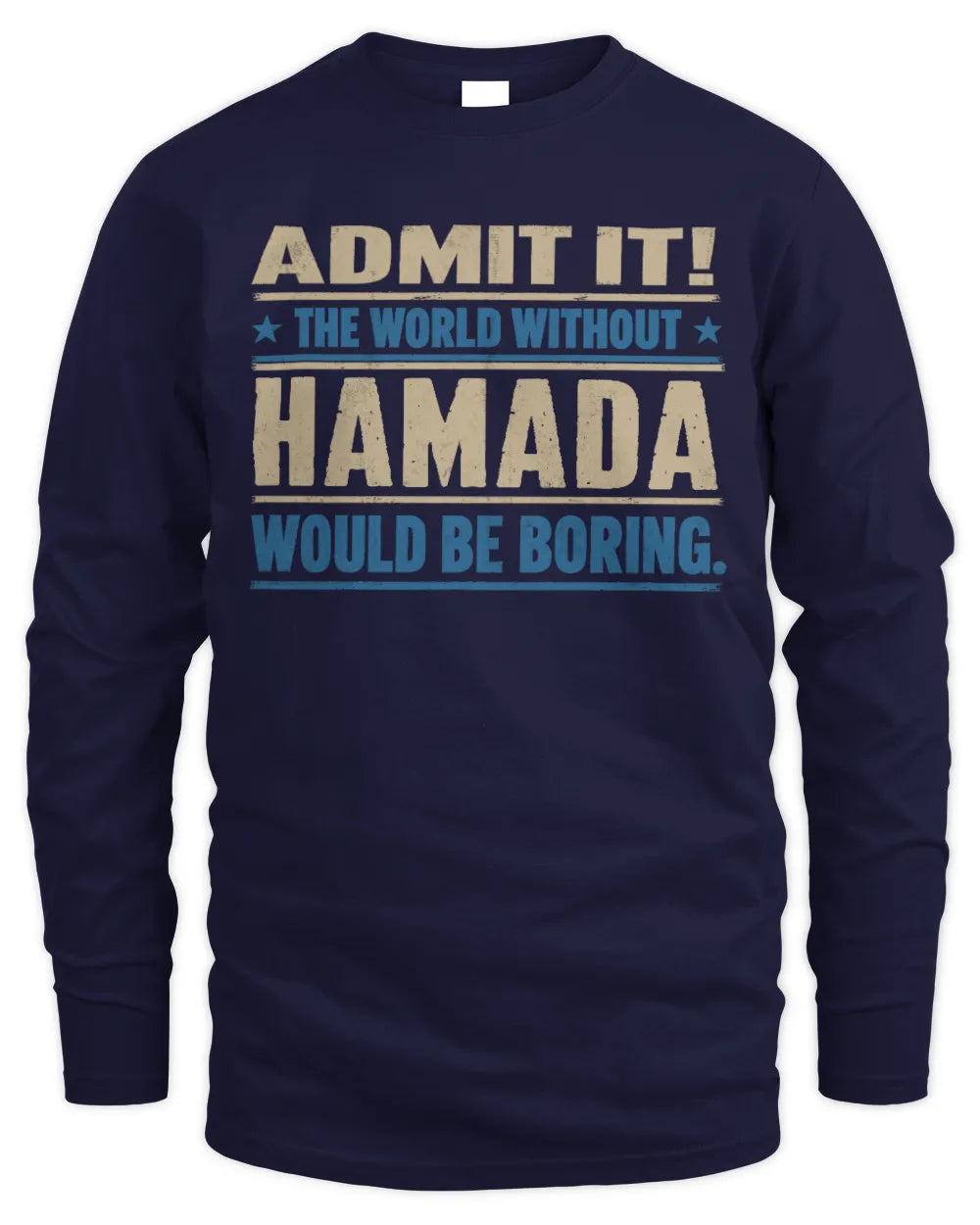 HAMADA TP68-K2-968 – Personalized Funny Quote Apparel “The World Without NAME Would Be Boring” - Men's Long Sleeved T-Shirt - Navy
