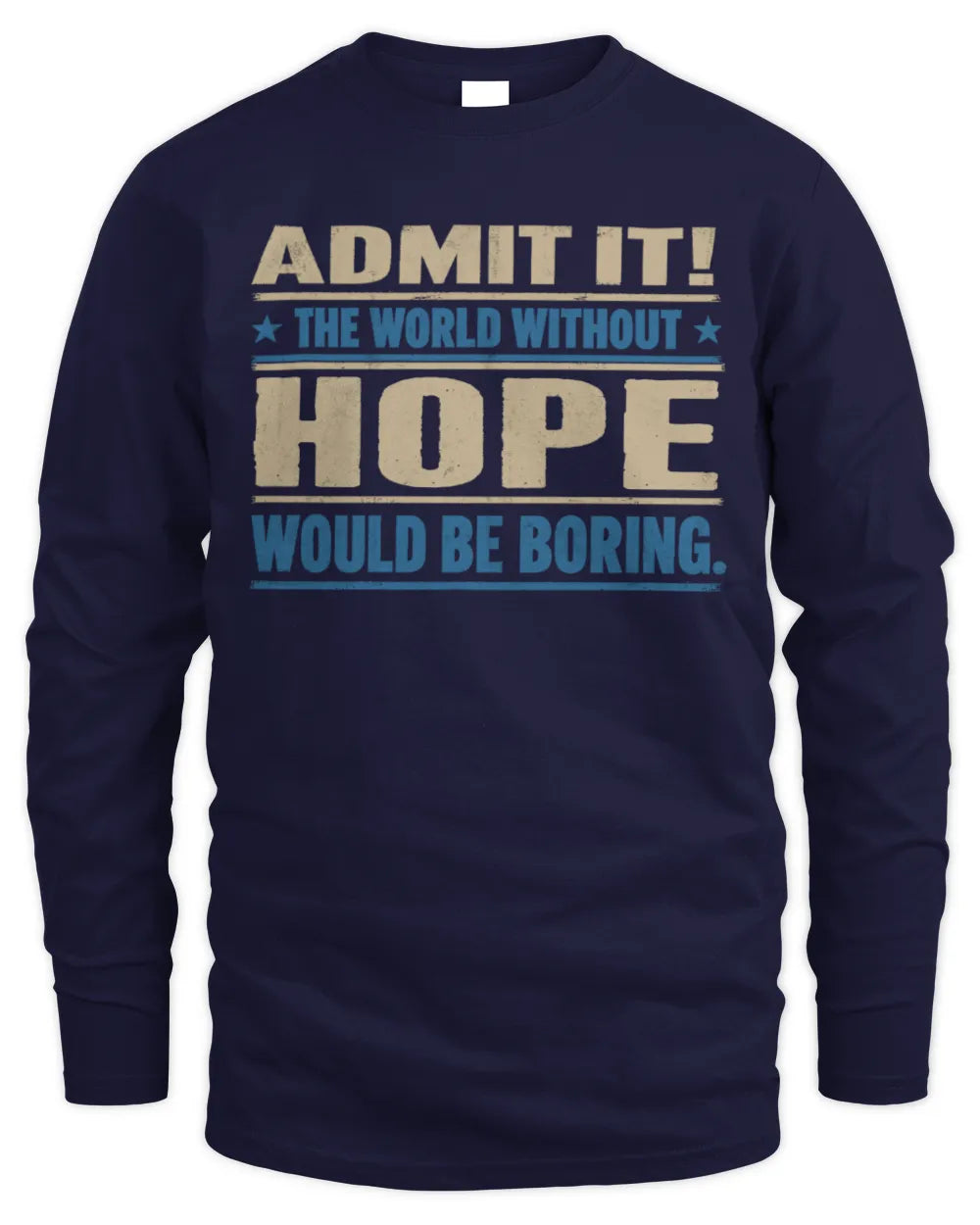 HOPE TP68-K2-968 – Personalized Funny Quote Apparel “The World Without NAME Would Be Boring” - Men's Long Sleeved T-Shirt - Navy