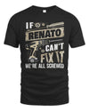 RENATO TX03 P02 - Personalized Handyman Mechanic Shirt “If NAME Can’t Fix It, We’re All Screwed”
