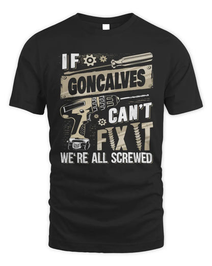 GONCALVES TX03 P02 - Personalized Handyman Mechanic Shirt “If NAME Can’t Fix It, We’re All Screwed” - Unisex Standard T-Shirt - Black