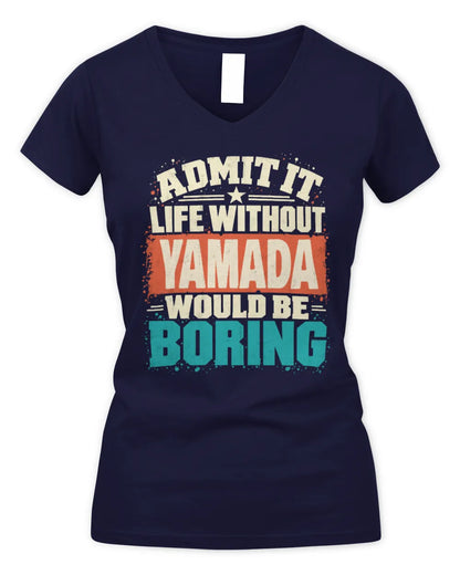 YAMADA P02-TH11-226 Personalized Admit It Life Without [Name] Would Be Boring T-Shirt - Custom Name Funny Gift - Women's V-Neck T-Shirt - Navy
