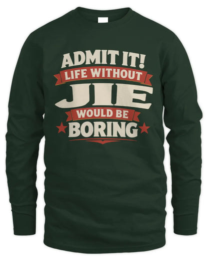 JIE P4 KT003 Personalized Funny Quote Apparel “Life Without NAME Would Be Boring” - Men's Long Sleeved T-Shirt - Forest Green