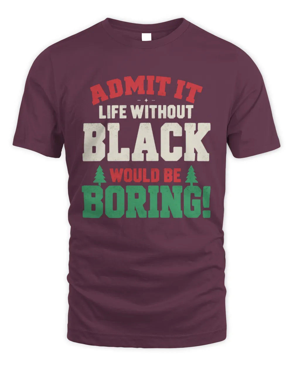 BLACK P5 TH08 Christmas T-Shirt – “Life Without NAME Would Be Boring” - Unisex Standard T-Shirt - Maroon