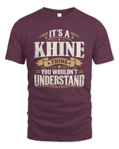 KHINE P08 TH51 - Personalized “It’s a/an [NAME] Thing – You Wouldn’t Understand” Shirt - Unisex Standard T-Shirt - Maroon