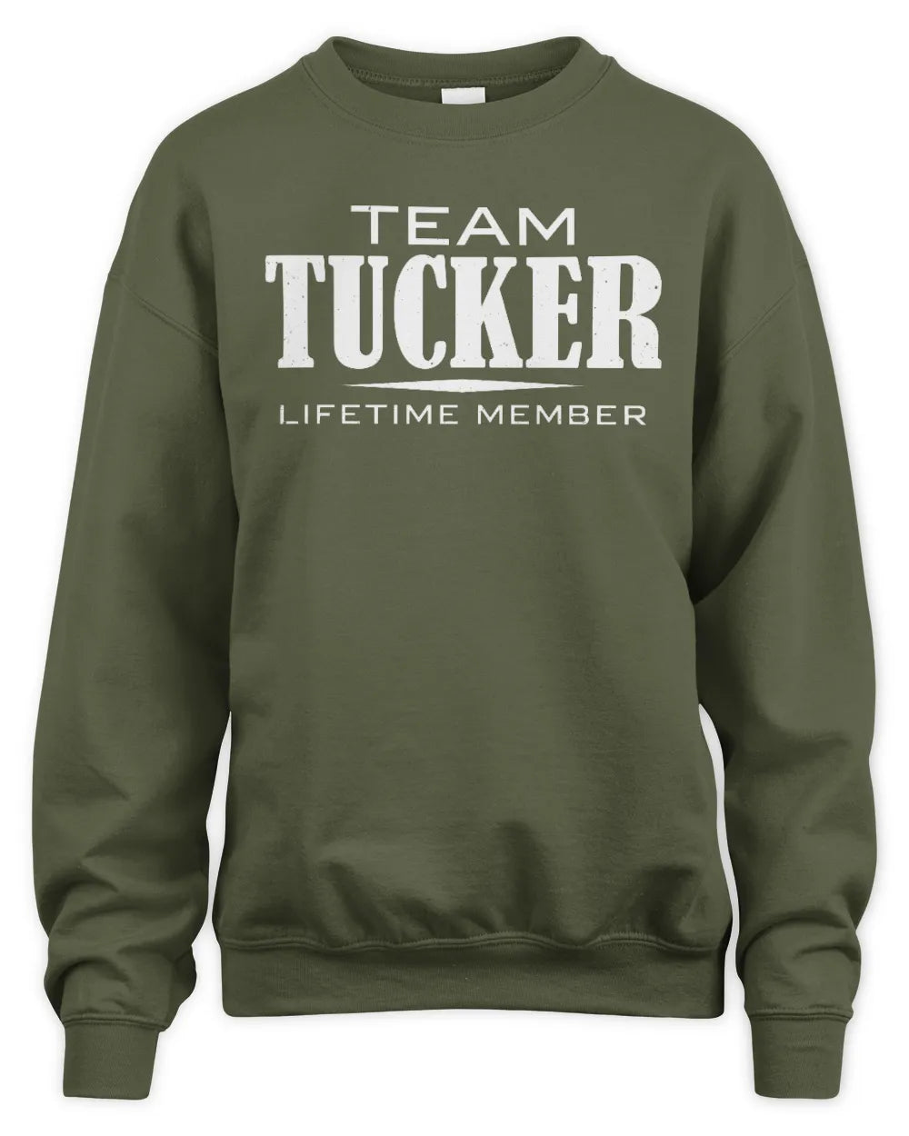 TUCKER BL62-K4-128 - Personalized “Team NAME Lifetime Member” - Unisex Sweatshirt - Military Green