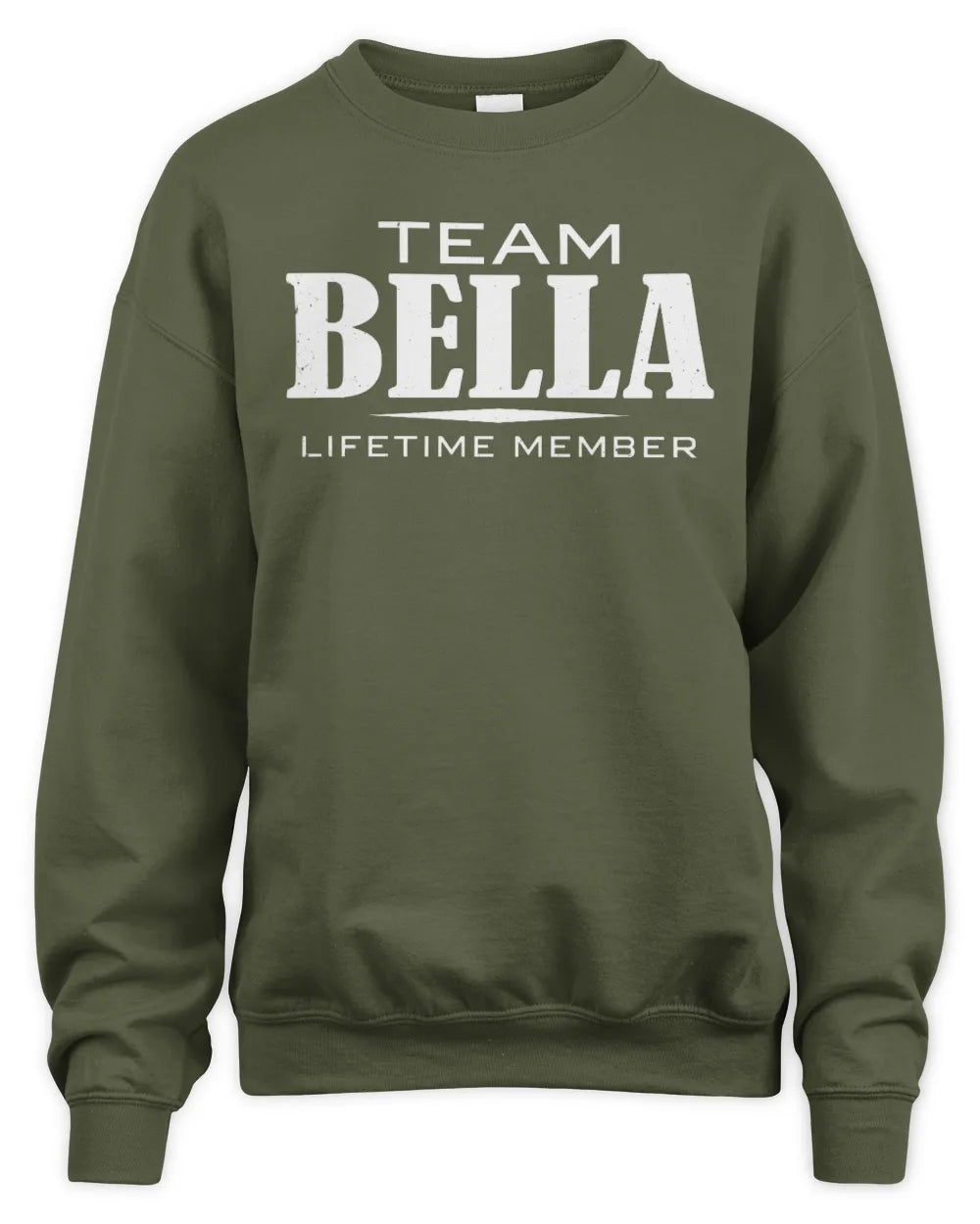 BELLA BL62-K4-128 - Personalized “Team NAME Lifetime Member” - Unisex Sweatshirt - Military Green