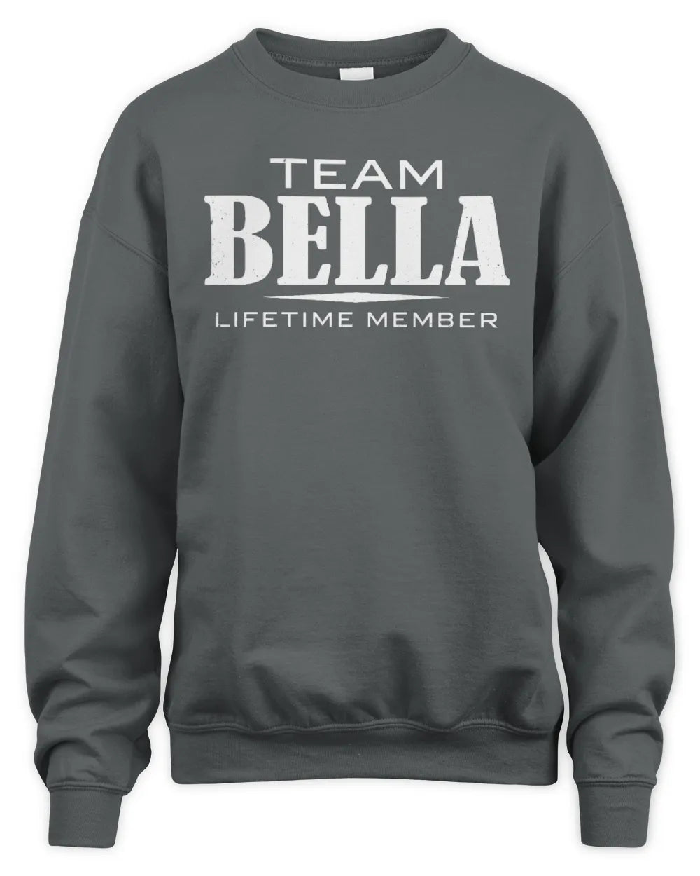 BELLA BL62-K4-128 - Personalized “Team NAME Lifetime Member” - Unisex Sweatshirt - Charcoal