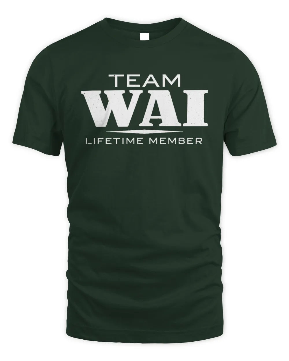 WAI BL62-K4-128 - Personalized “Team NAME Lifetime Member” - Unisex Standard T-Shirt - Forest Green