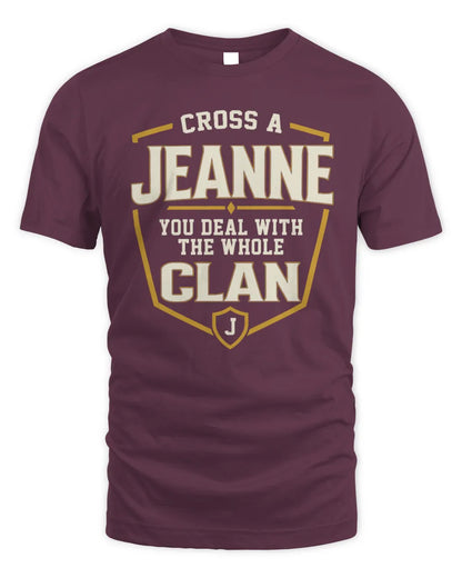JEANNE NT1-K008 Cross A/An NAME, You Deal With the Whole Clan | Personalized Vintage T-Shirt - Unisex Standard T-Shirt - Maroon