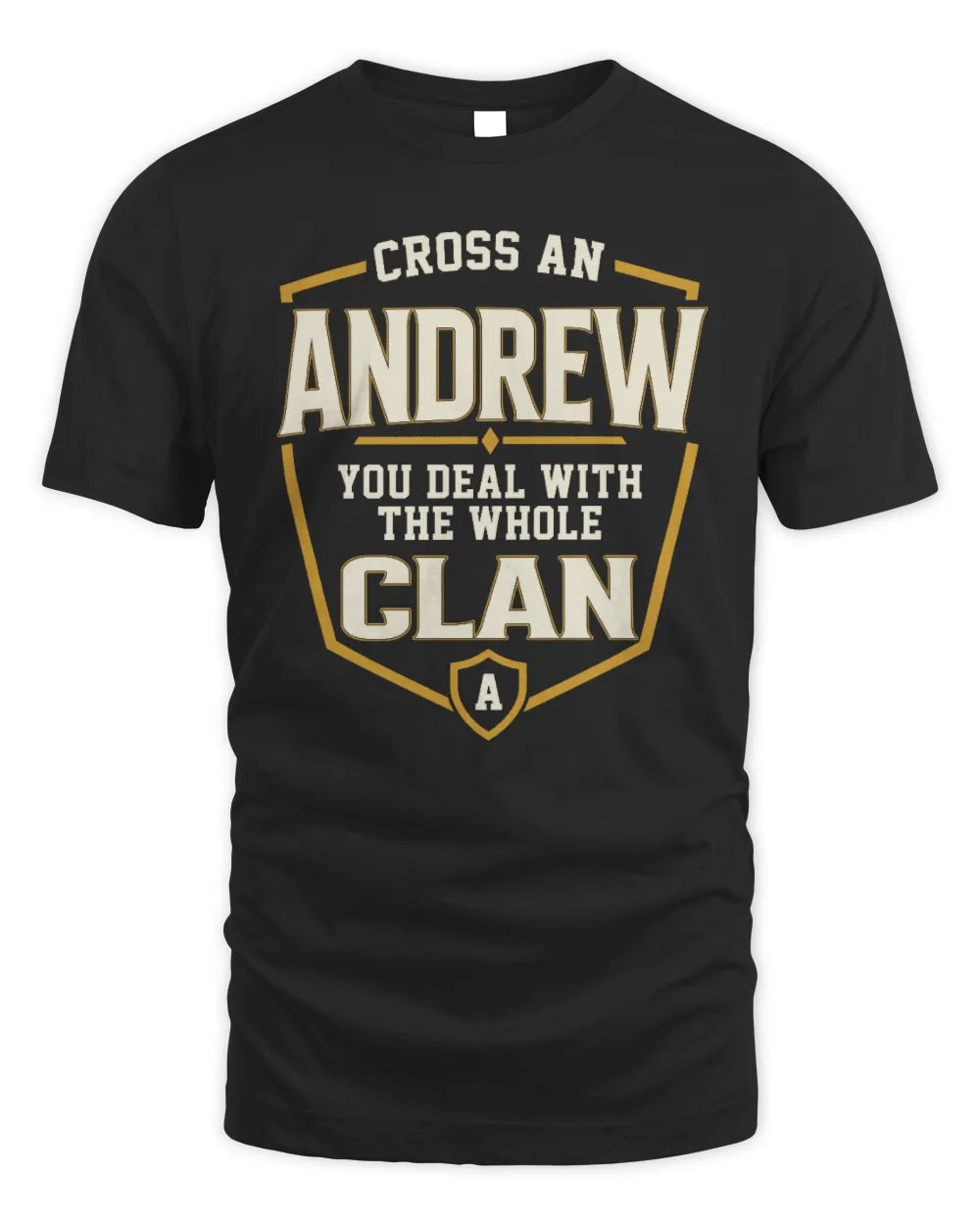 ANDREW NT1-K008 Cross A/An NAME, You Deal With the Whole Clan | Personalized Vintage T-Shirt - Unisex Standard T-Shirt - Black