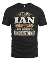 IAN P08 TH51 - Personalized “It’s a/an [NAME] Thing – You Wouldn’t Understand” Shirt