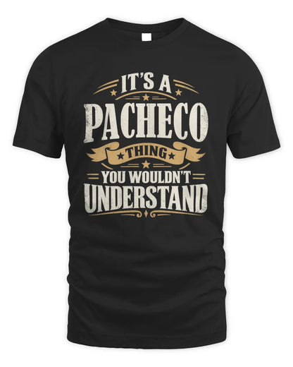 PACHECO P08 TH51 - Personalized “It’s a/an [NAME] Thing – You Wouldn’t Understand” Shirt - Unisex Standard T-Shirt - Black