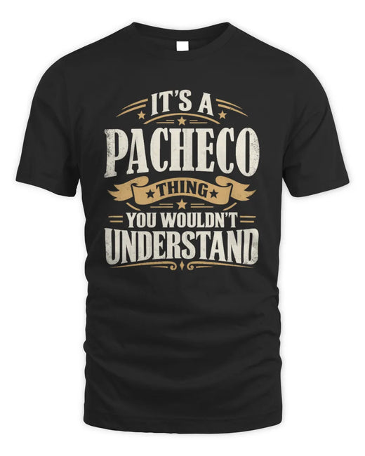 PACHECO P08 TH51 - Personalized “It’s a/an [NAME] Thing – You Wouldn’t Understand” Shirt