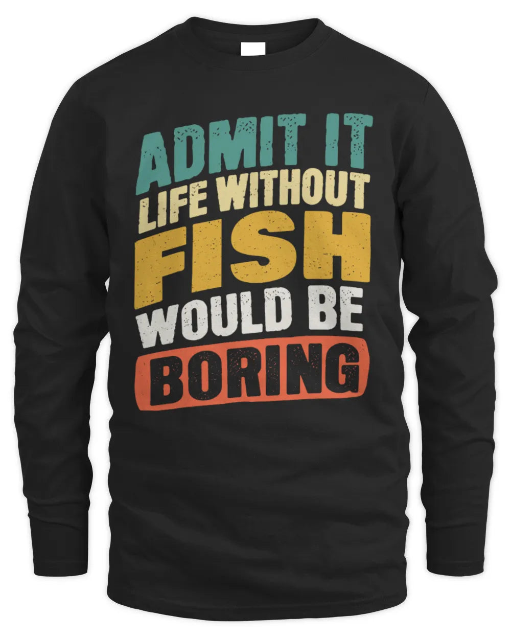 FISH TP88-K4-229
Personalized Funny Quote Apparel “Life Without NAME Would Be Boring” - Men's Long Sleeved T-Shirt - Black