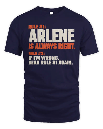 ARLENE NP1-H006 
Always Right Personalized Name T-Shirt – Funny Custom Name Shirt - Unisex Standard T-Shirt - Navy