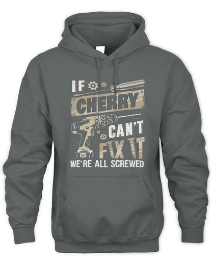 CHERRY TX03 P02 - Personalized Handyman Mechanic Shirt “If NAME Can’t Fix It, We’re All Screwed” - Unisex Hoodie - Charcoal