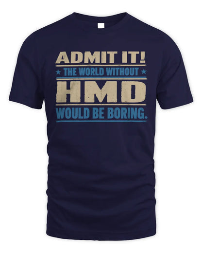 HMD TP68-K2-968 – Personalized Funny Quote Apparel “The World Without NAME Would Be Boring” - Unisex Standard T-Shirt - Navy