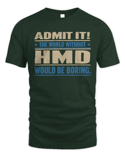 HMD TP68-K2-968 – Personalized Funny Quote Apparel “The World Without NAME Would Be Boring” - Unisex Standard T-Shirt - Forest Green