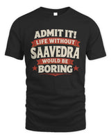 SAAVEDRA P4 KT003 Personalized Funny Quote Apparel “Life Without NAME Would Be Boring” - Unisex Standard T-Shirt - Black