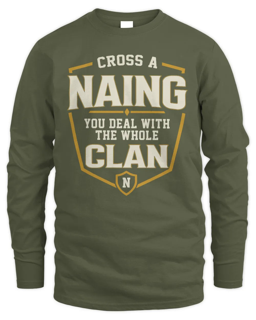 NAING NT1-K008 Cross A/An NAME, You Deal With the Whole Clan | Personalized Vintage T-Shirt - Men's Long Sleeved T-Shirt - Military Green
