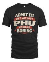 PHU P4 KT003 Personalized Funny Quote Apparel “Life Without NAME Would Be Boring” - Unisex Standard T-Shirt - Black