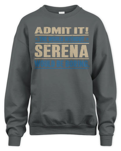 SERENA TP68-K2-968 – Personalized Funny Quote Apparel “The World Without NAME Would Be Boring” - Unisex Sweatshirt - Charcoal