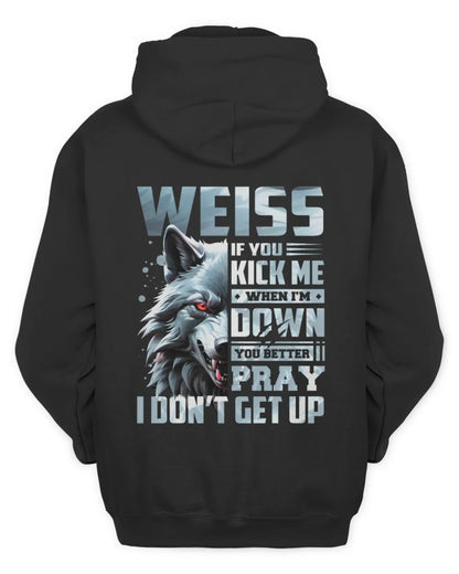 WEISS AP62-K4-666 - Personalized Fierce Wolf Quote Apparel “If You Kick Me When I’m Down, You Better Pray I Don’t Get Up” - Unisex Hoodie - Black