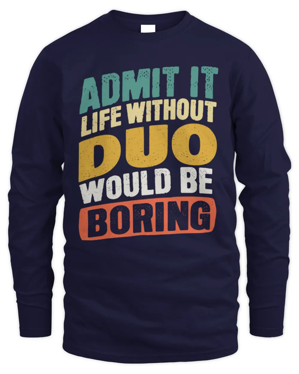 DUO TP88-K4-229
Personalized Funny Quote Apparel “Life Without NAME Would Be Boring” - Men's Long Sleeved T-Shirt - Navy