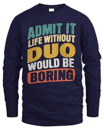DUO TP88-K4-229
Personalized Funny Quote Apparel “Life Without NAME Would Be Boring” - Men's Long Sleeved T-Shirt - Navy