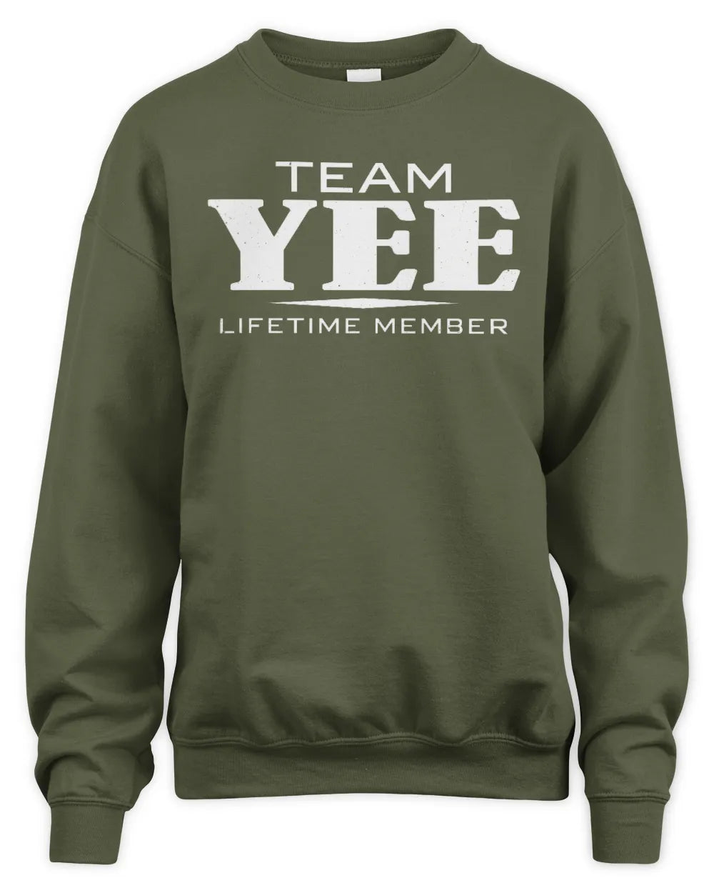 YEE BL62-K4-128 - Personalized “Team NAME Lifetime Member” - Unisex Sweatshirt - Military Green