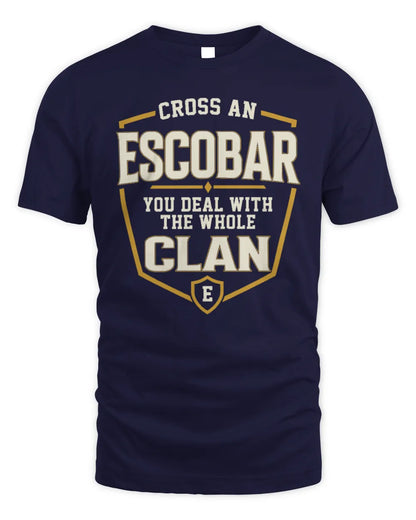 ESCOBAR NT1-K008 Cross A/An NAME, You Deal With the Whole Clan | Personalized Vintage T-Shirt - Unisex Standard T-Shirt - Navy