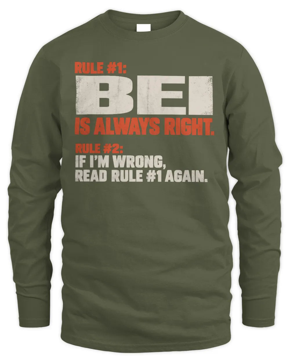 BEI NP1-H006 
Always Right Personalized Name T-Shirt – Funny Custom Name Shirt - Men's Long Sleeved T-Shirt - Military Green