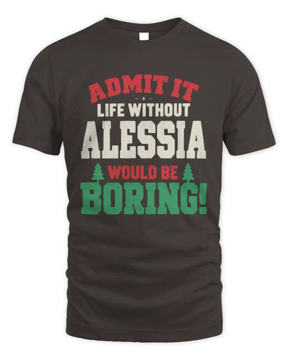 ALESSIA P5 TH08 Christmas T-Shirt – “Life Without NAME Would Be Boring” - Unisex Standard T-Shirt - Dark Chocolate