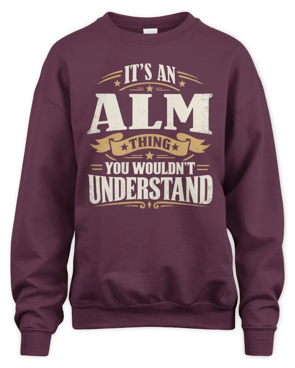 ALM P08 TH51 - Personalized “It’s a/an [NAME] Thing – You Wouldn’t Understand” Shirt - Unisex Sweatshirt - Maroon