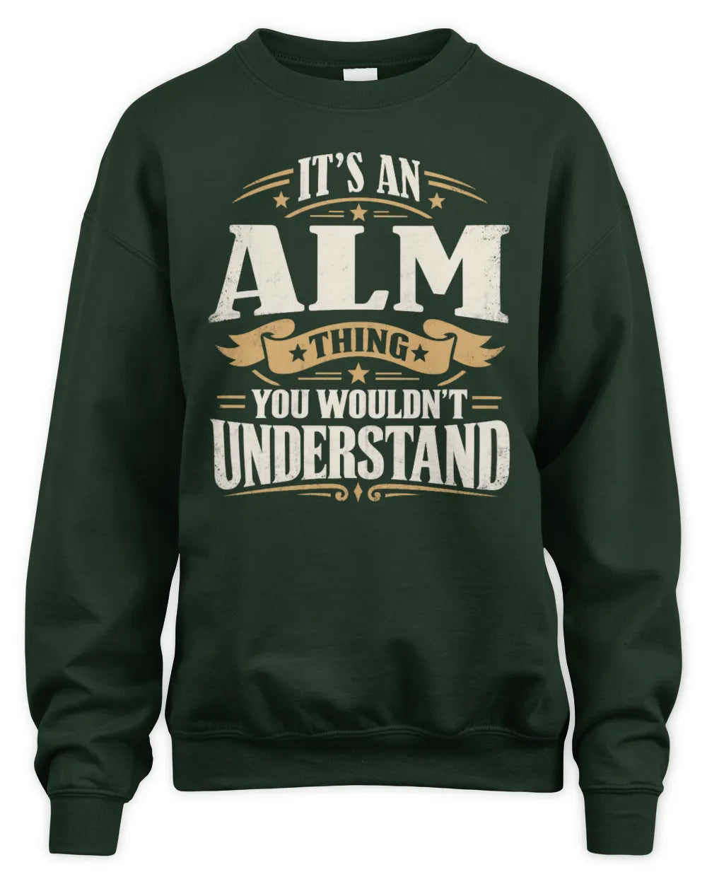 ALM P08 TH51 - Personalized “It’s a/an [NAME] Thing – You Wouldn’t Understand” Shirt - Unisex Sweatshirt - Forest Green