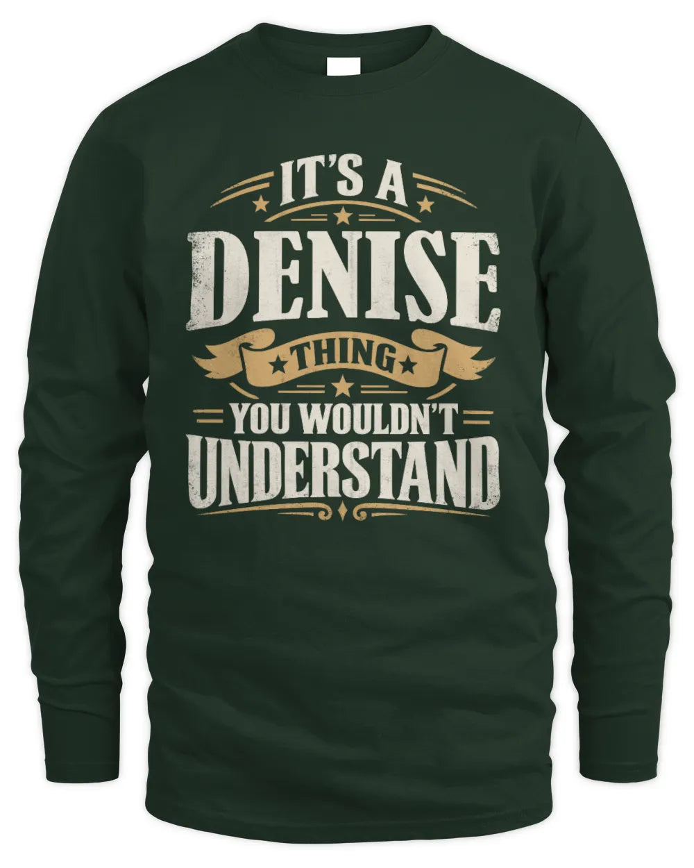 DENISE P08 TH51 - Personalized “It’s a/an [NAME] Thing – You Wouldn’t Understand” Shirt - Men's Long Sleeved T-Shirt - Forest Green