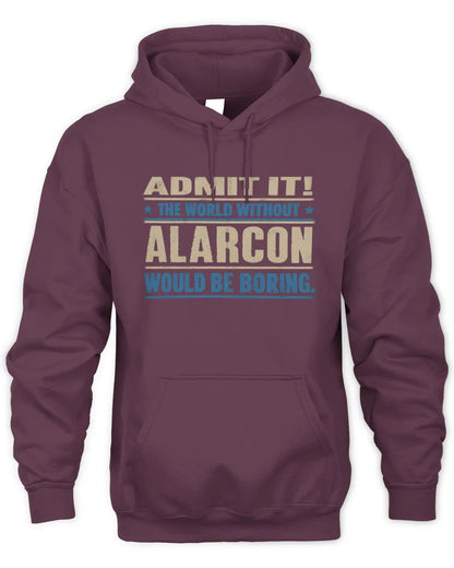 ALARCON TP68-K2-968 – Personalized Funny Quote Apparel “The World Without NAME Would Be Boring” - Unisex Hoodie - Maroon
