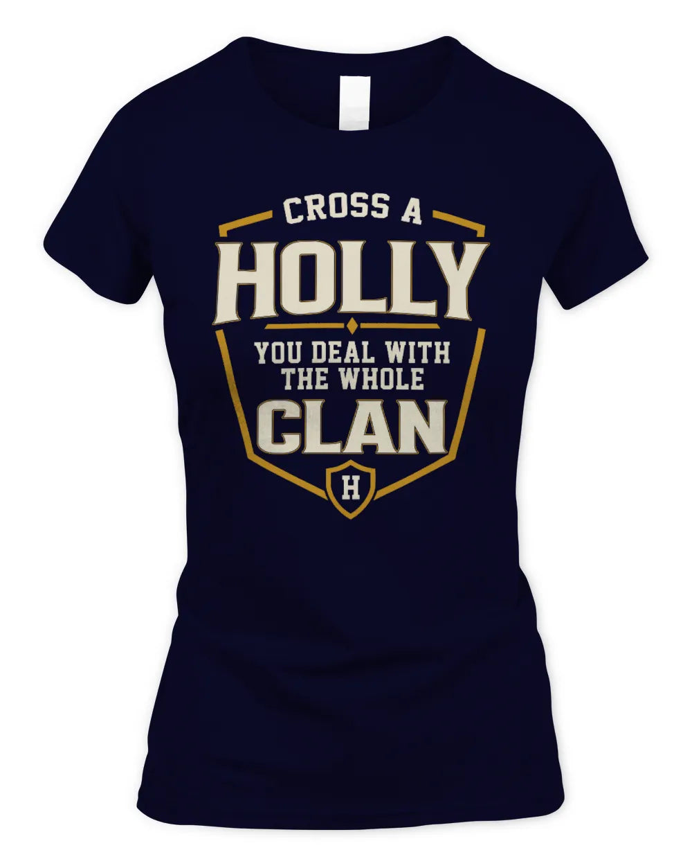 HOLLY NT1-K008 Cross A/An NAME, You Deal With the Whole Clan | Personalized Vintage T-Shirt - Women's Standard T-Shirt - Navy