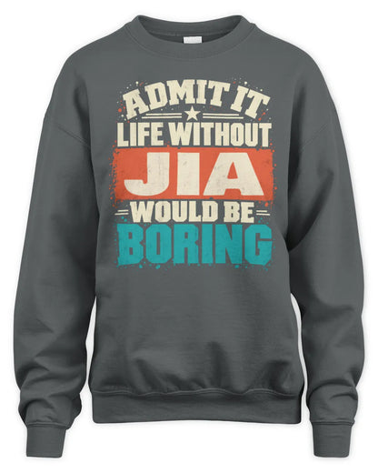 JIA P02-TH11-226 Personalized Admit It Life Without [Name] Would Be Boring T-Shirt - Custom Name Funny Gift - Unisex Sweatshirt - Charcoal